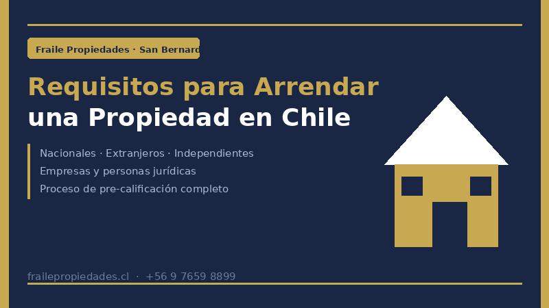 Requisitos para Arrendar una Propiedad en San Bernardo: Documentos y Proceso